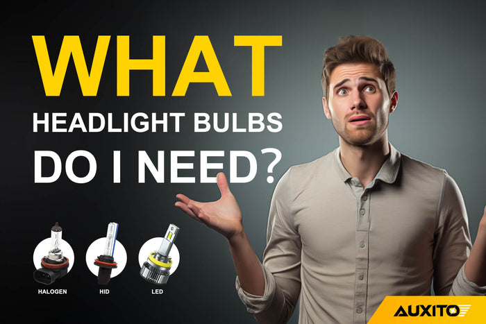 WHAT HEADLIGHT BULBS DO I NEED